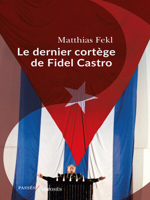 cover image of Le dernier cortège de Fidel Castro